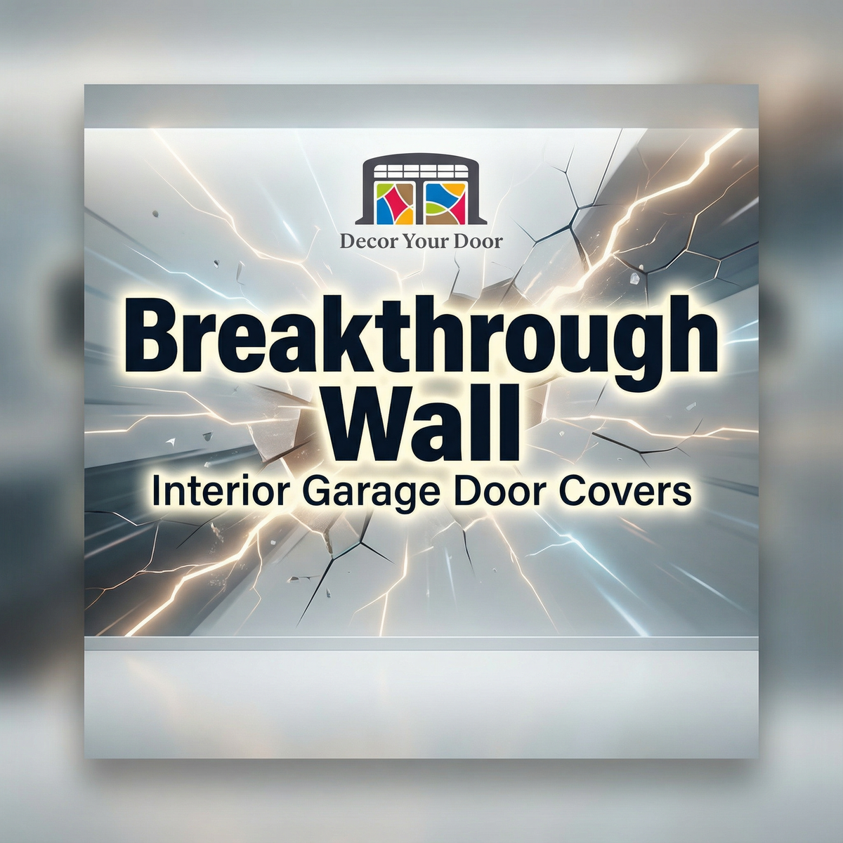 Breakthrough Wall – Interior Garage Door Covers