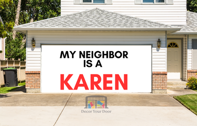 My Neighbor Is A Karen Garage Door Cover Banner Backdrop