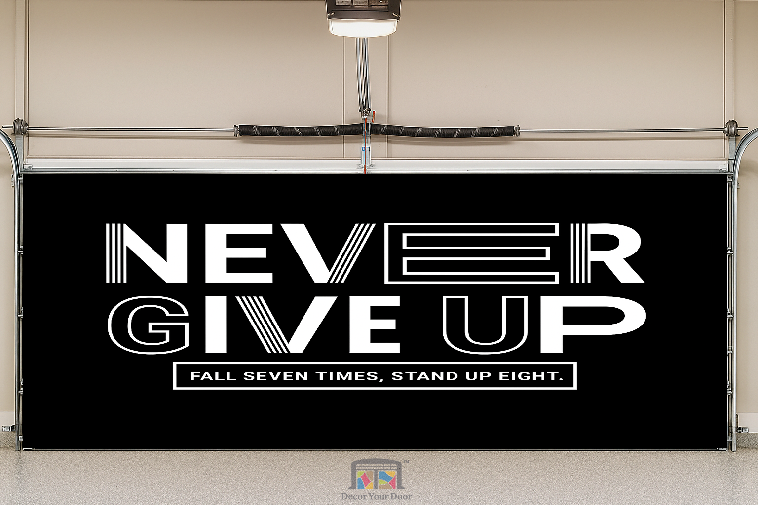 Never Give Up Drive - Motivation Garage Door Cover