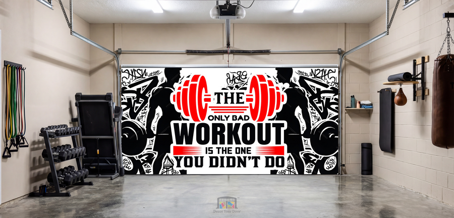 The Only Bad Workout – Motivation Interior Garage Door Cover