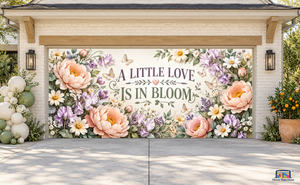 A Little Love Is In Bloom Garage Door Cover
