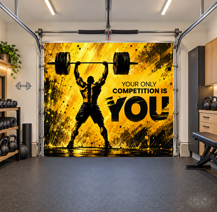 Your Only Competition Is You interior garage door cover — one car front